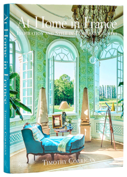 Hardcover At Home in France: Inspiration and Style in Town and Country Book