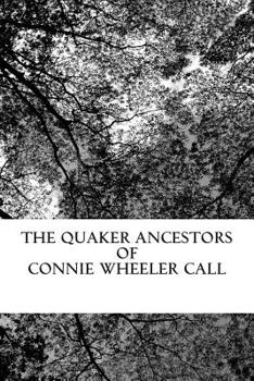 Paperback The Quaker Ancestors of Connie Wheeler Call Book