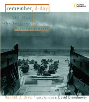 Hardcover Remember D-Day: The Plan, the Invasion, Survivor Stories Book