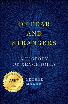 Hardcover Of Fear and Strangers: A History of Xenophobia Book