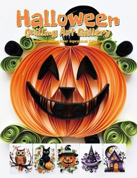 Paperback Halloween Quilling Art Gallery: Halloween Quilling Paper Inspirational Collection Book