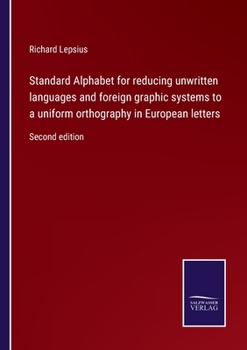 Standard Alphabet for Reducing Unwritten Languages and Foreign Graphic Systems to an Uniform Orthography in European Letters