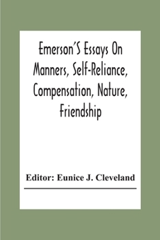 Paperback Emerson'S Essays On Manners, Self-Reliance, Compensation, Nature, Friendship Book
