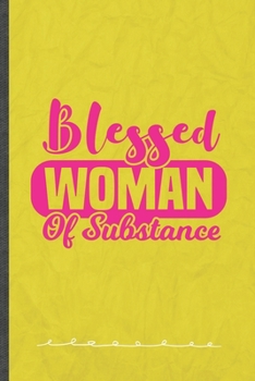 Paperback Blessed Woman of Substance: Funny Lined Notebook Journal For Feminist Girl Power Equality, Unique Special Inspirational Birthday Gift, College 6 X Book