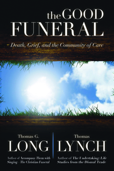 Hardcover The Good Funeral: Death, Grief, and the Community of Care Book
