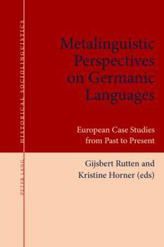 Metalinguistic Perspectives on Germanic Languages: European Case Studies from Past to Present
