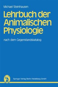 Lehrbuch Der Animalischen Physiologie: Nach Dem Gegenstandskatalog