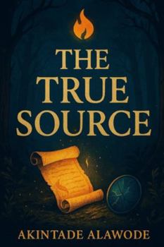 Paperback The True Source: A Sacred Fantasy of Light and Resistance Book