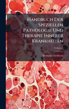 Hardcover Handbuch Der Speziellen Pathologie Und Therapie Innerer Krankheiten [German] Book