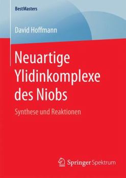 Paperback Neuartige Ylidinkomplexe Des Niobs: Synthese Und Reaktionen [German] Book