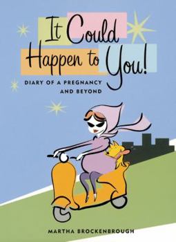 Paperback It Could Happen to You: Diary of a Pregnancy and Beyond Book