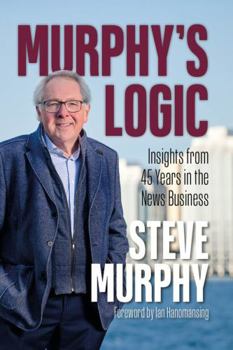 Paperback Murphy's Logic: Insights from 45 Years in the News Business Book