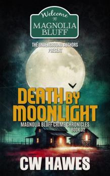 Paperback Death by Moonlight: A Magnolia Bluff Crime Chronicles Mystery Book