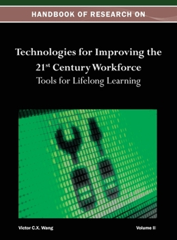 Hardcover Handbook of Research on Technologies for Improving the 21st Century Workforce: Tools for Lifelong Learning Vol 2 Book