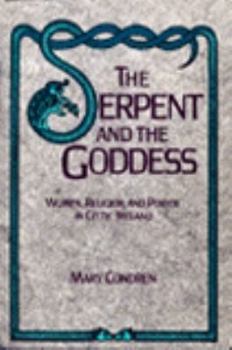 Paperback The Serpent and the Goddess: Women, Religion, and Power in Celtic Ireland Book