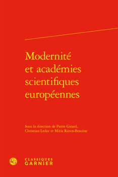 Modernite Et Academies Scientifiques Europeennes