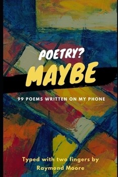 Paperback Poetry? Maybe: 99 Poems Written On My Phone Book