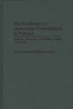 Hardcover The Challenges of Democratic Consolidation in Portugal: Political, Economic, and Military Issues, 1976-1991 Book