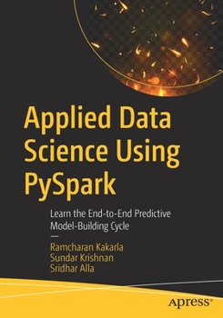 Paperback Applied Data Science Using Pyspark: Learn the End-To-End Predictive Model-Building Cycle Book