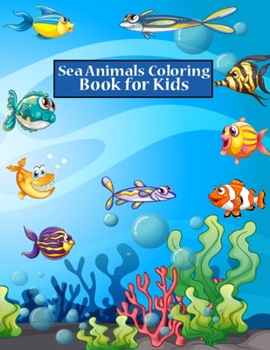 Paperback Sea Animals Coloring Book for Kids: Fun Activity Animals Coloring Books Under the Sea for Toddlers, Kids, and Preschoolers - 50 Printable Ocean Animal Book