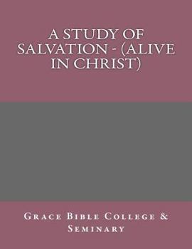 Paperback A Study of Salvation - (Alive in Christ) Book
