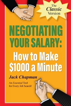 Paperback Negotiating Your Salary: How to Make $1000 a Minute Book