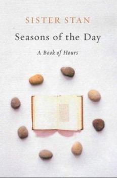 Hardcover Seasons of the Day : A Book of Hours Book
