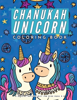 Paperback Chanukah Unicorn Coloring Book for Kids: A Special Holiday Gift for Kids Ages 4-8 Book