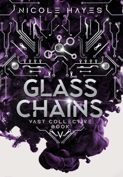 Hardcover Glass Chains: Vast Collective Book 5 Book