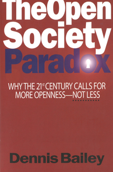 Hardcover The Open Society Paradox: Why the Twenty-First Century Calls for More Openness--Not Less Book