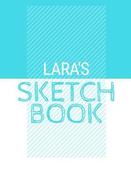 Paperback Lara's Sketchbook: Personalized blue sketchbook with name: 120 Pages Book