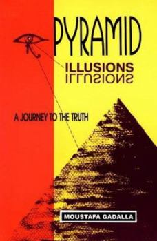 Paperback Pyramid Illusions: A Journey to the Truth Book