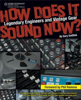 Paperback How Does It Sound Now? Legendary Engineers and Vintage Gear Book