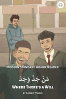 Paperback Where There's a Will: Modern Standard Arabic Reader Book