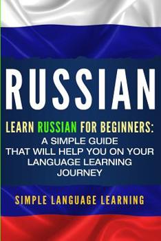 Paperback Russian: Learn Russian for Beginners: A Simple Guide that Will Help You on Your Language Learning Journey Book