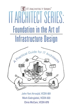 Paperback IT Architect Series: Foundation in the Art of Infrastructure Design: A Practical Guide for IT Architects Book