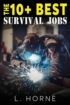 Paperback The 10+ Best Survival Jobs: How to find them, how to get them! Book