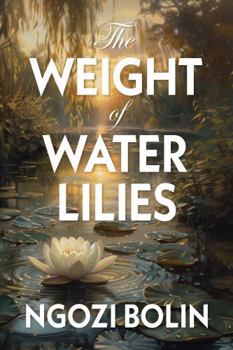 Hardcover The Weight of Water Lilies Book
