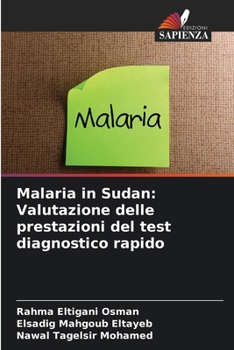 Malaria in Sudan: Valutazione delle prestazioni del test diagnostico rapido (Italian Edition)