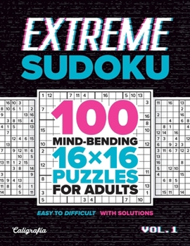 Paperback Extreme Sudoku: 100 Mind-Bending 16x16 Puzzles for Adults Book