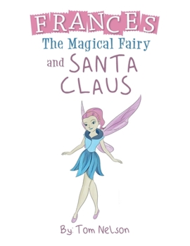 Paperback Frances the Magical Fairy: And Santa Claus Book