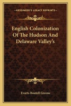 Paperback English Colonization Of The Hudson And Delaware Valley's Book
