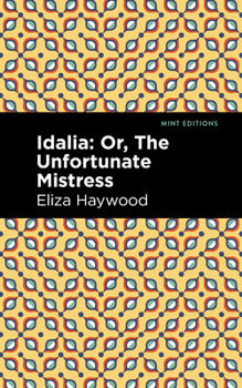 Paperback Idalia: ;Or, the Unfortunate Mistress Book