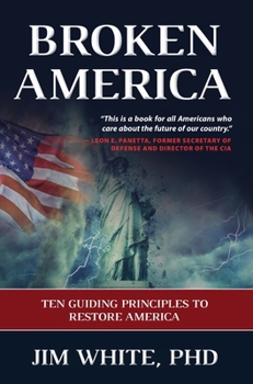 Hardcover Broken America: Ten Guiding Principles to Restore America Book