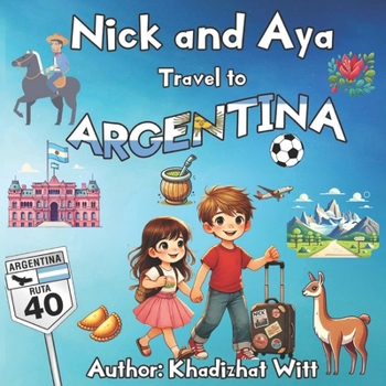Paperback Nick and Aya Travel to Argentina Book