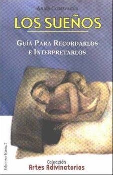 Paperback Los Sueños: Guia para Recordarlos e Interpretarlos (Artes Adivinatorias / Divination Arts) (Spanish Edition) [Spanish] Book