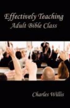 Paperback Effectively Teaching Adult Bible Class Book