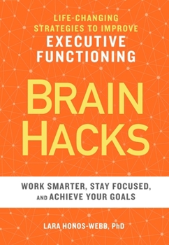 Paperback Brain Hacks: Life-Changing Strategies to Improve Executive Functioning Book