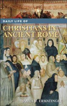 Hardcover Daily Life of Christians in Ancient Rome Book