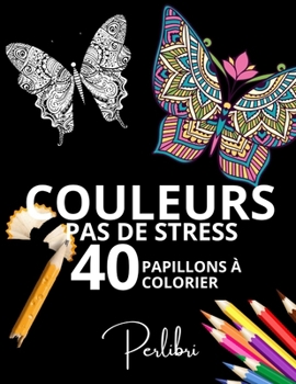Paperback 40 Papillons à Colorier Pour Adultes et Adolescents: Des Motifs de Papillons Élégants pour Tous les Âges [French] Book